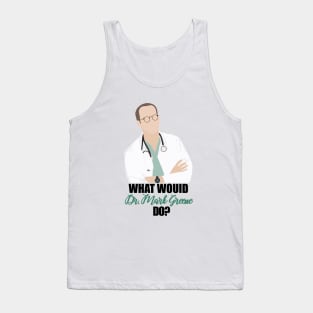 what would dr. mark greene do Tank Top